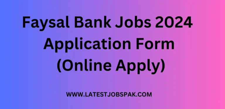 Faysal Bank Jobs 2024 Application Form (Online Apply)