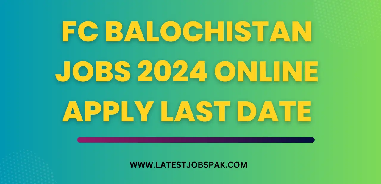 FC Balochistan Jobs 2024 Online Apply Last Date