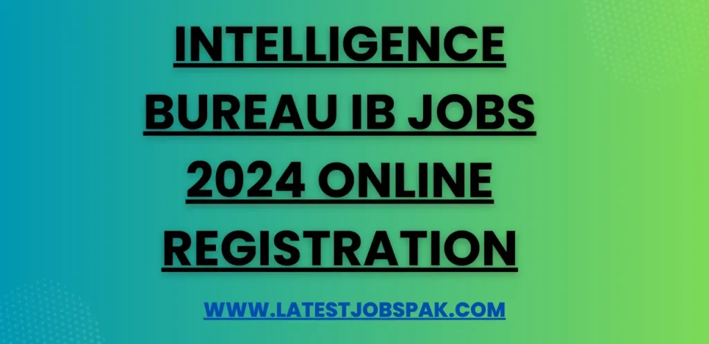 Intelligence Bureau IB Jobs 2024 Online Registration