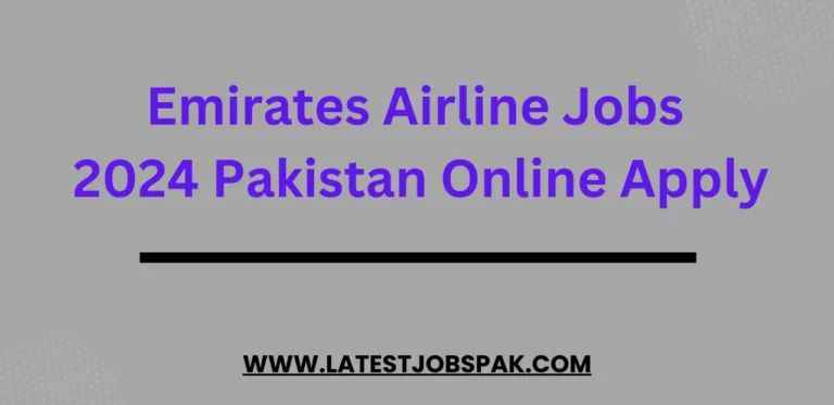 Emirates Airline Jobs 2024 Pakistan Online Apply