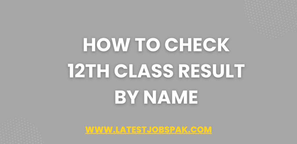 How to Check 12th Class Result by Name