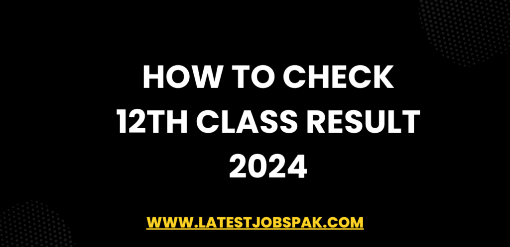 How to Check 12th Class Result 2024
